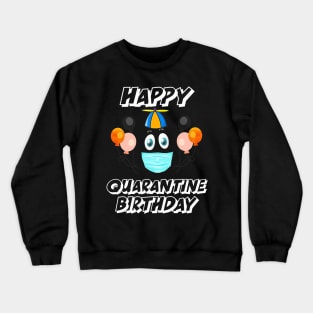 Happy Quarantined Birthday 2020 Crewneck Sweatshirt